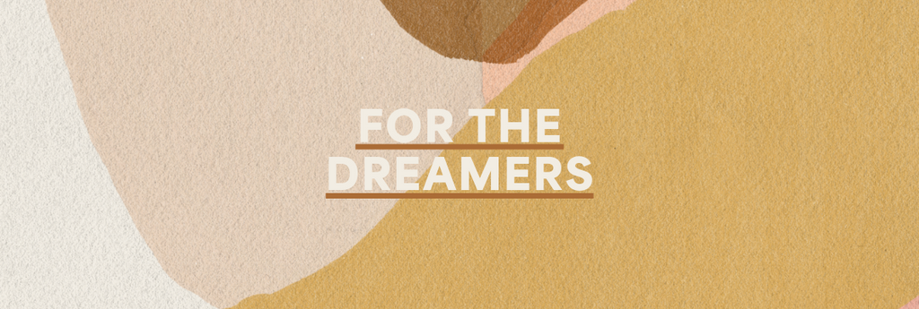 For the Dreamers